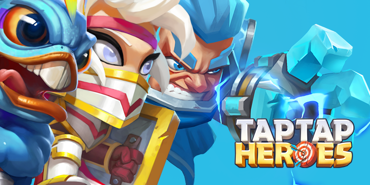 取长补短 合理优先 Taptap Heroes 阵容搭配快捷指南