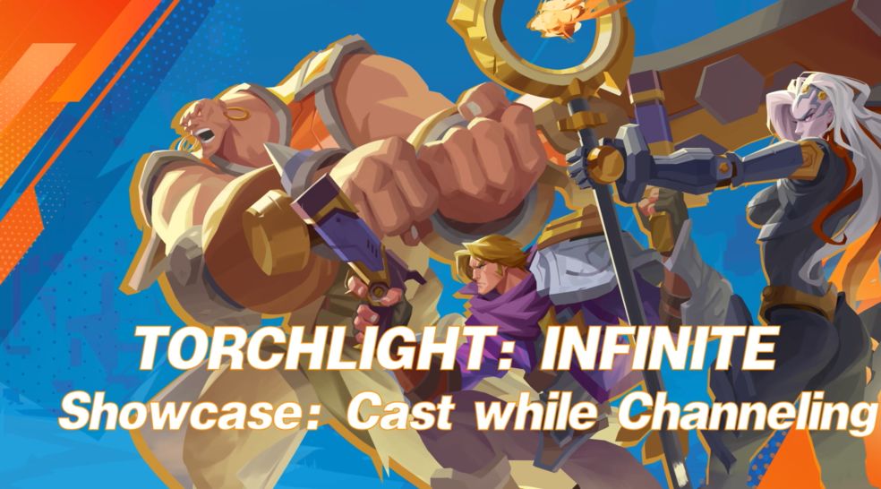 Torchlight: Infinite | Showcase - Cast While Channeling