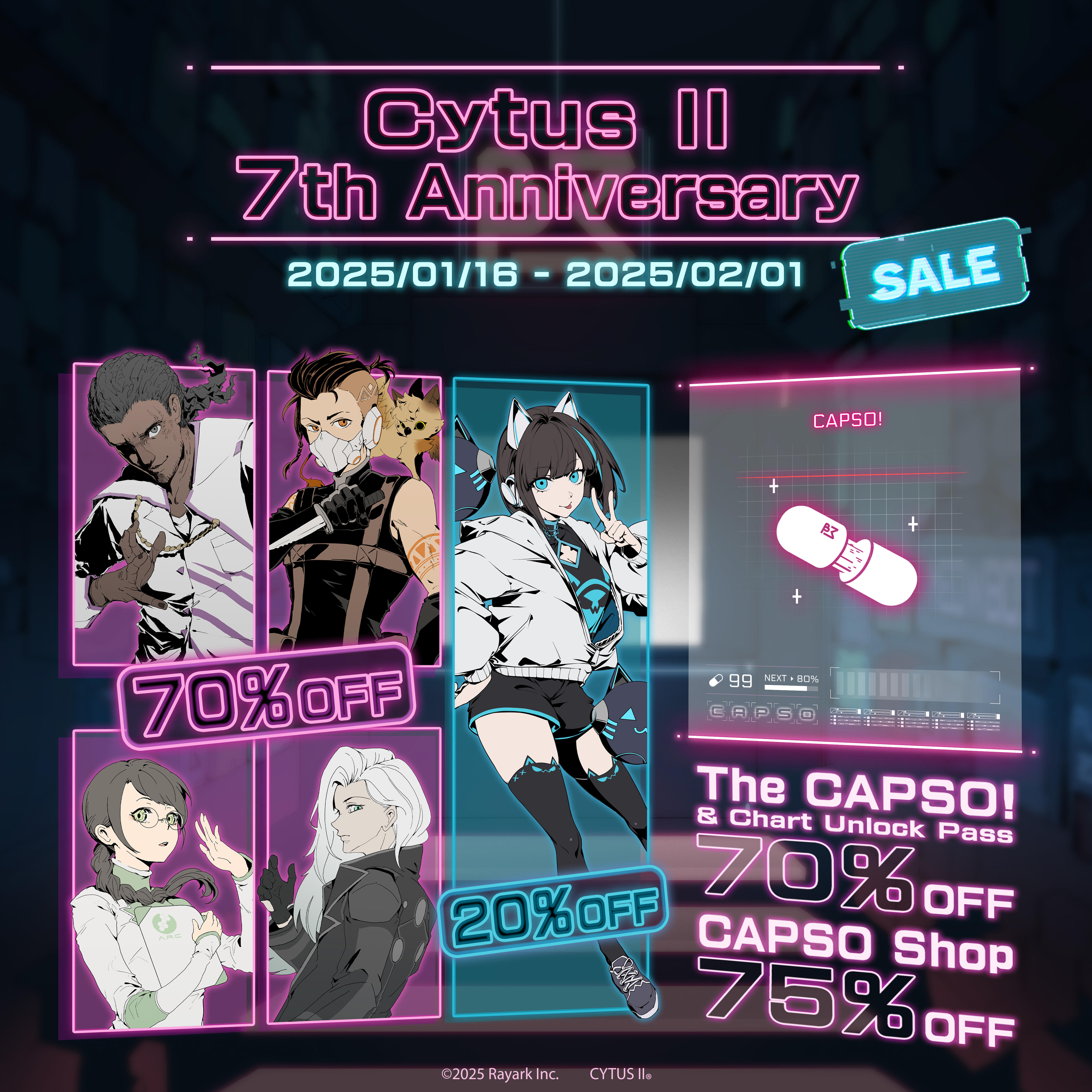 【Cytus II 7周年！庆祝活动登场】
⏰活动时间：2025/1/16 - 2025/2/1
🎮活动平台：App Store / 各安卓商店
🔹活动內容：
- 本体限免（2025/1/16 - 2025/2/28）
- 指定角色 70% Off
 - JOE
 - Sagar
 - Rin
 - Ilka
- 指定角色 20% Off
 - NEKO_II
- The CAPSO!、Chart