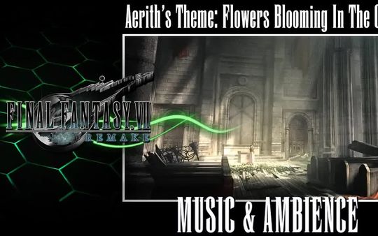 【FF7R-OST】Aerith's Theme Flowers Blooming In The Church